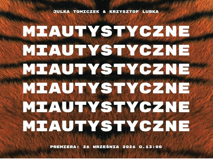 Miautystyczne - performans Julki Tomiczek i Krzysztofa Lubki