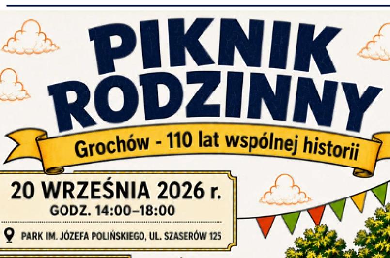 Piknik Rodzinny „Grochów – 110 lat wspólnej historii”
