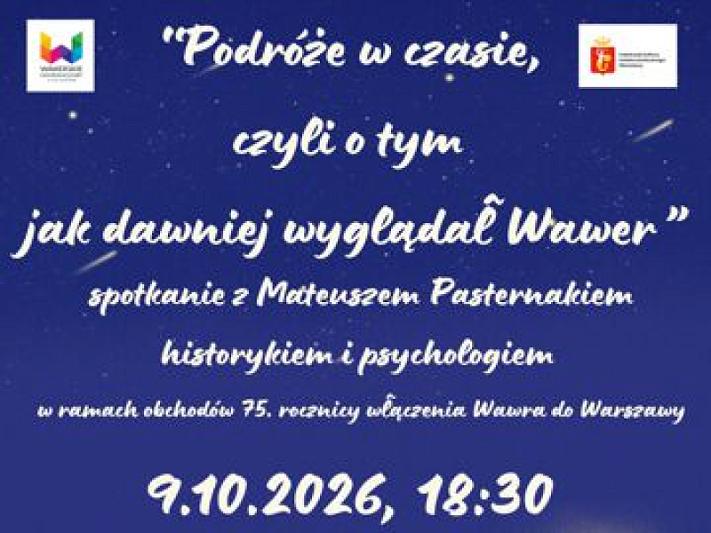 „Podróże w czasie, czyli o tym, jak dawniej wyglądał Wawer” Spotkanie w ramach obchodów 75. Rocznicy włączenia Wawra do Warszawy