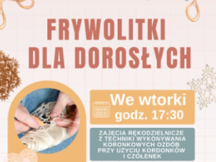 Zajęcia rękodzielnicze dla dorosłych - „Frywolitki dla dorosłych”