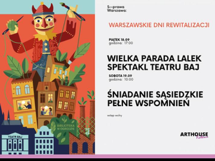 Warszawskie Dni Rewitalizacji - Wielka Parada Lalek zakończona Spektaklem Teatru  Baj  i  Śniadanie sąsiedzkie pełne wspomnień (wydarzenie bezpłatne)