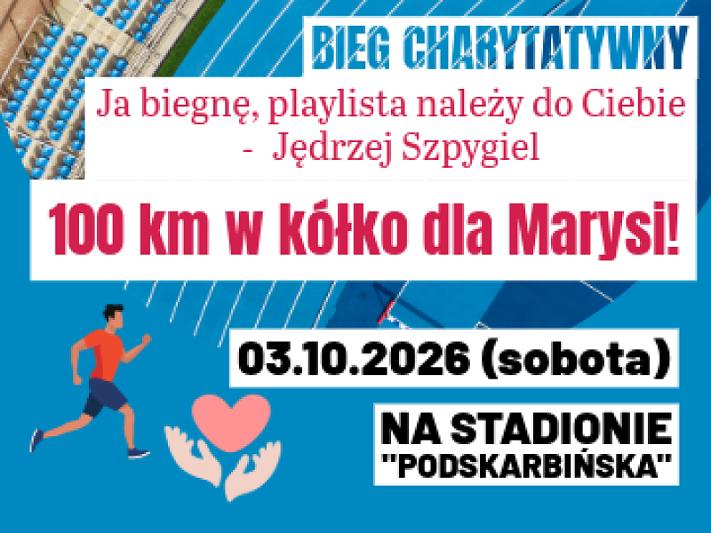 Jędrzej Szpygiel biegnie 100 km na "Stadionie Podskarbińska", by pomóc Marysi chorej na Zespół Retta