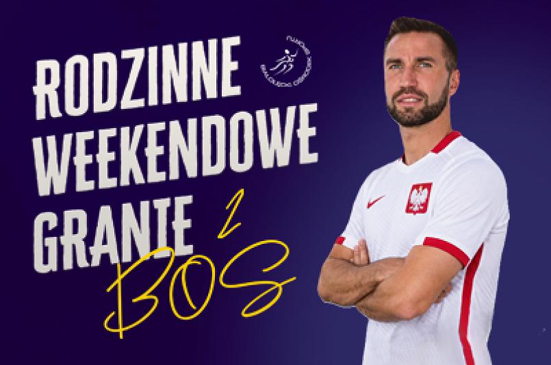 Rodzinne Weekendowe Granie z BOS – piłkarskie treningi z Marcinem Burkhardtem!