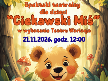 Ciekawski Miś- spektakl teatralny dla dzieci