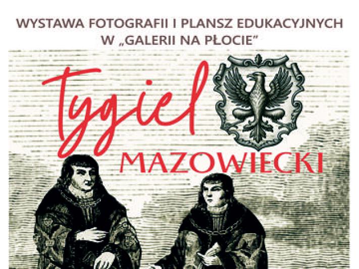 Tygiel Mazowiecki- wystawa w "Galerii na płocie"
