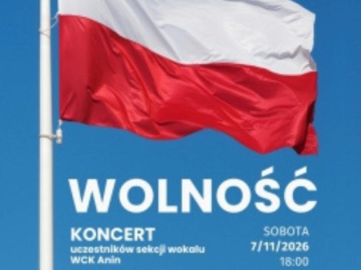 Wolność. Koncert upamiętniający 108. rocznicę odzyskania przez Polskę Niepodległości   WCK Filia Anin