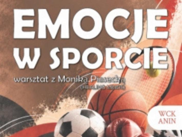 Emocje w sporcie - warsztat z Moniką Piasecką - psycholożką sportu WCK Filia Anin